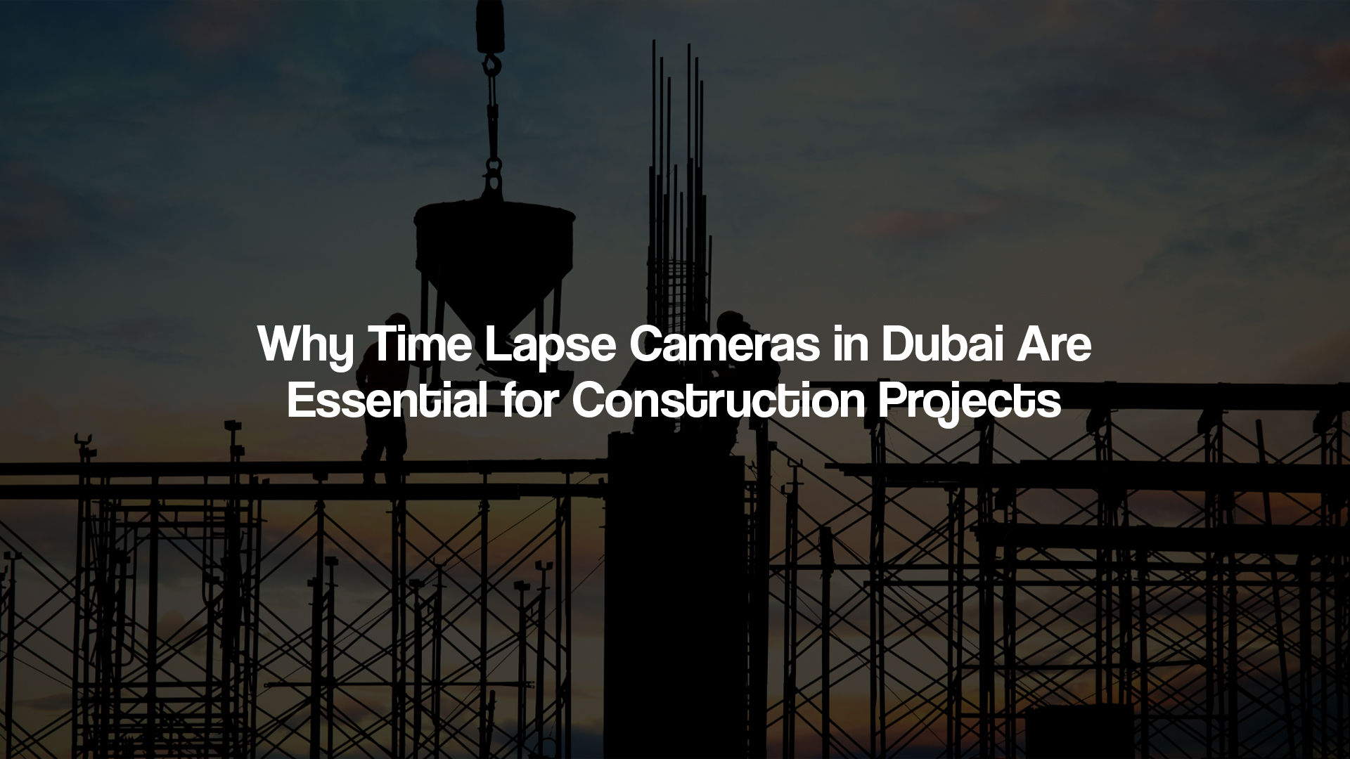 Time Lapse Cameras in Dubai